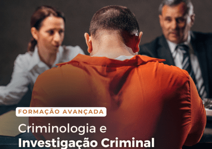 Formação Avançada em Criminologia e Investigação Criminal - Outubro 2025